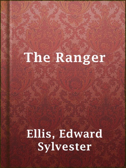Title details for The Ranger by Edward Sylvester Ellis - Wait list